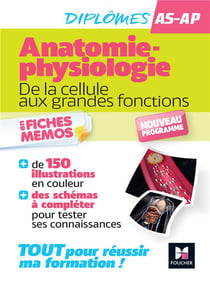 Diplômes AS-AP - anatomie-physiologie : de la cellule aux grandes fonctions - en fiches mémos