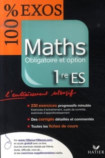 100% exos - mathématiques - 1ère es - obligatoire et option (édition 2007)