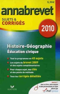 Annabrevet sujets - histoire-géographie, éducation civique (édition 2010)