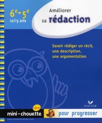 Améliorer sa rédaction - 6ème, 5ème