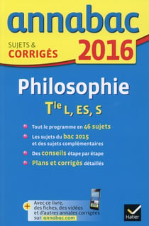 Annabac - philosophie - terminale l, es, s (édition 2016)