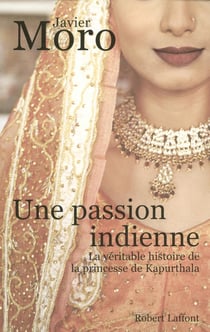 Une passion indienne la veritable histoire de la princesse de kapurthala