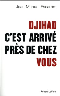 Djihad, c'est arrivé près de chez vous