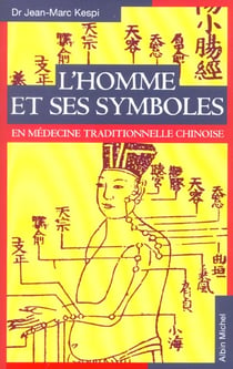 L'Homme et ses symboles en médecine traditionnelle chinoise