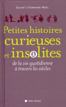 Petites Histoires curieuses et insolites