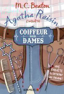 Agatha Raisin enquête Tome 8 : coiffeur pour dames