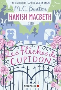 Hamish Macbeth Tome 8 : les flèches de cupidon