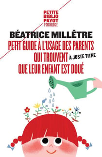 Petit guide à l'usage des parents qui trouvent (à juste titre) que leur enfant est doué