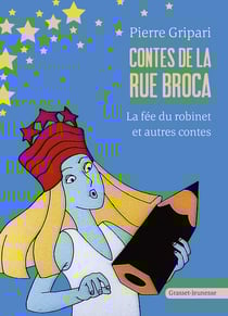 La fée du Robinet et autres contes - n° 3 : Contes de la rue Broca