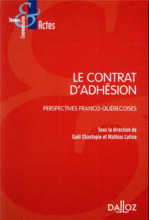 Le contrat d'adhésion : perspective franco-quebecoise