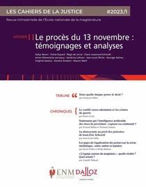 Les Cahiers de la justice 1/2023 - Le procès du 13 novembre : témoignages et analyses