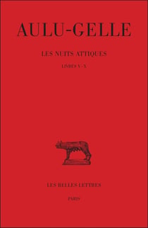 Les Nuits attiques. Tome II : Livres V-X