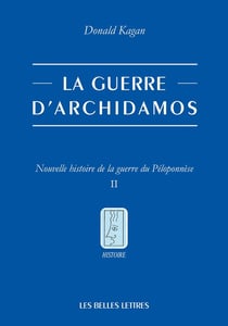 Nouvelle histoire de la guerre du Péloponnèse Tome 2 - la guerre d'Archidamos