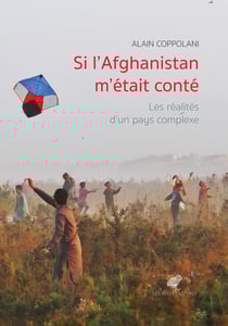 Si l'Afghanistan m'était conté : les réalites d'un pays complexe