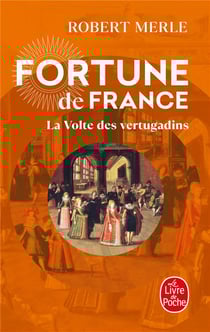 Fortune de France Tome 7 - la volte des Vertugadins