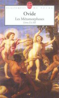 Les metamorphoses - livres X a XII