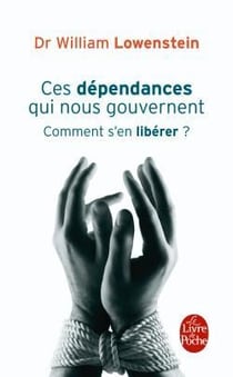 Ces dépendances qui nous gouvernent - comment s'en libérer?