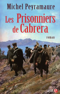 Les prisonniers de Cabrera - L'exil forcé des soldats de Napoléon