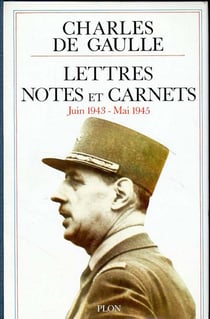 Lettres notes Tome 5 : juin 1943/mai 1945