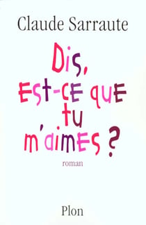 Dis est-ce que tu m'aimes