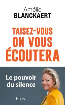 Taisez-vous, on vous écoutera : Le pouvoir du silence