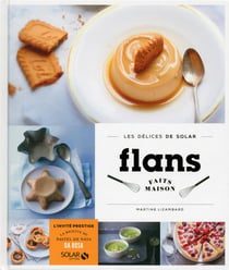 LES DELICES DE SOLAR : flans faits maison