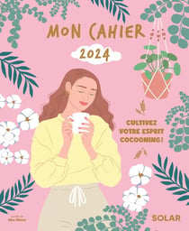 Mon cahier : Cultivez votre esprit cocooning ! (édition 2024)