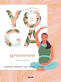 Ma solution yoga : Grossesse