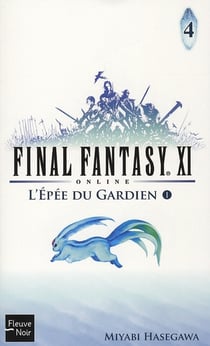 Final Fantasy XI on line Tome 4 : l'épée du gardien