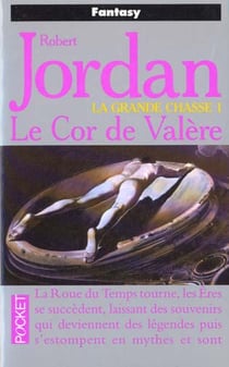 La roue du temps Tome 3 : la grande chasse partie 1 - le cor de Valère