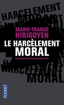 Le harcèlement moral - la violence perverse au quotidien