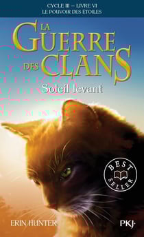 La guerre des clans - cycle 3 - le pouvoir des étoiles Tome 6 : soleil levant