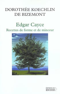 Edgar cayce : recette de forme et de minceur - 40 lectures sur l'obesite