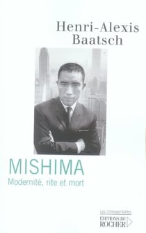 Mishima - modernité, rite et mort