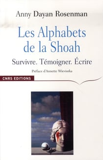 Les alphabets de la shoah - suivre. témoigner. écrire