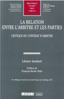La relation entre l'arbitre et les parties : critique du contrat d'arbitre
