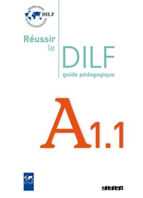 Réussir le DILF - A1-1 - guide pédagogique