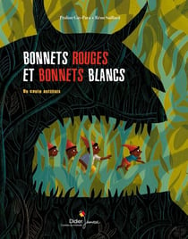 Bonnets rouges et bonnets blancs - un conte antillais