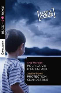 Pour la vie d'un enfant - protection clandestine