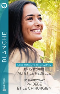 Retrouvailles à Sydney Tomes 3 et 4 : Ali et le rebelle - Phoebe et le chirurgien