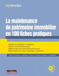 La maintenance du patrimoine immobilier en 100 fiches pratiques