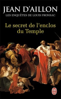 Les enquêtes de Louis Fronsac Tome 9 : le secret de l'enclos du temple