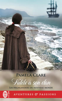 Les Highlanders du Nouveau Monde Tome 2 : fidèle à son clan