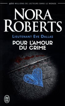 Lieutenant Eve Dallas Tome 41 : pour l'amour du crime