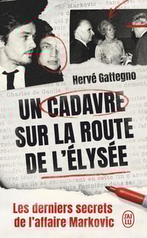 Un cadavre sur la route de l'Élysée : Les derniers secrets de l'affaire Markovic