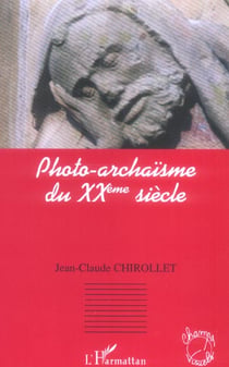 Photo-archaisme du xxe siecle