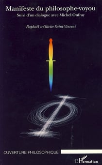 Manifeste du philosophe-voyou - un dialogue avec Michel Onfray