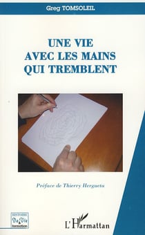 Une vie avec les mains qui tremblent