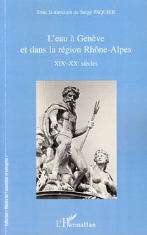 L'eau à genève et dans la région rhône-alpes - xix-xx siècles