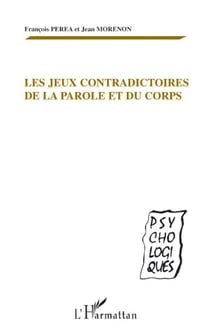 Jeux contradictoires de la parole et du corps